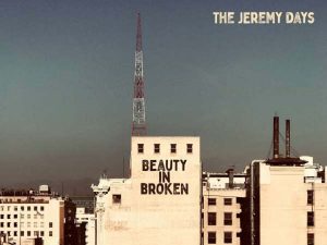 Musik-Tipp – The Jeremy Days: Beauty In Broken